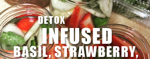 INFUSED – basil, strawberry, cucumber water